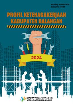 Profil Ketenagakerjaan Kabupaten Balangan 2024