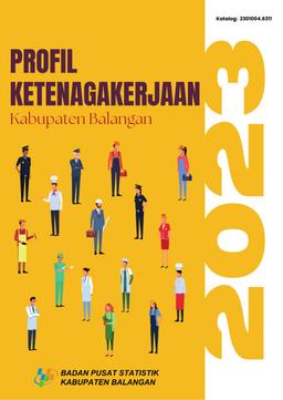 Profil Ketenagakerjaan Kabupaten Balangan 2023